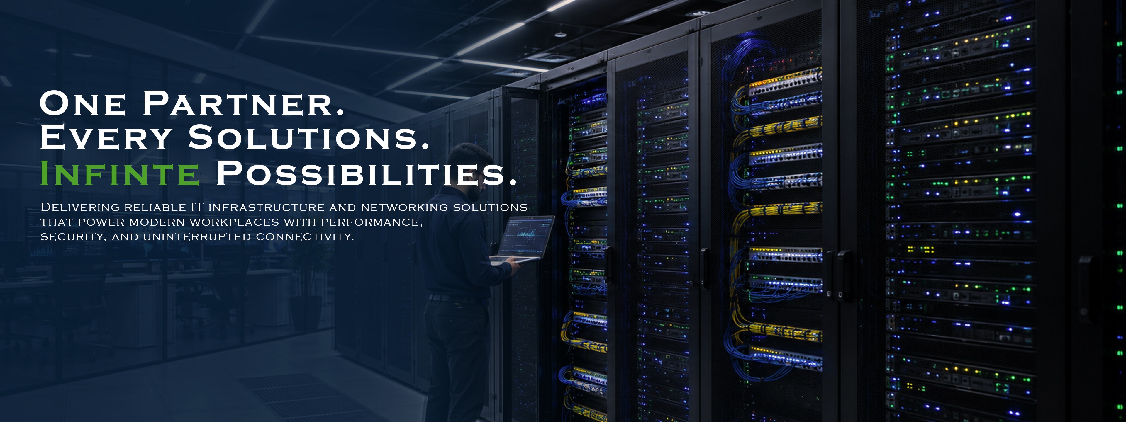 IT & Networking Solutions — One Partner. Multiple Solutions. Infinite Possibilities.